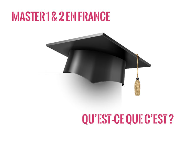 Qu'est-ce qu'un Master 1 et 2 en France (bac +5)